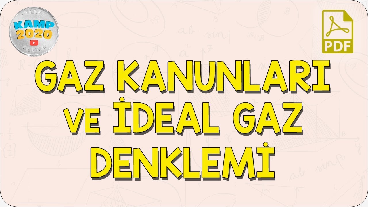 Gaz Kanunları ve İdeal Gaz Denklemi | AYT Kimya 2020