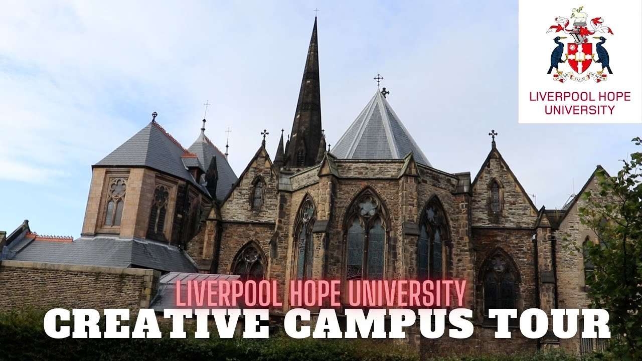 Liverpool Hope Creative Campus Tour + ACCOMMODATION