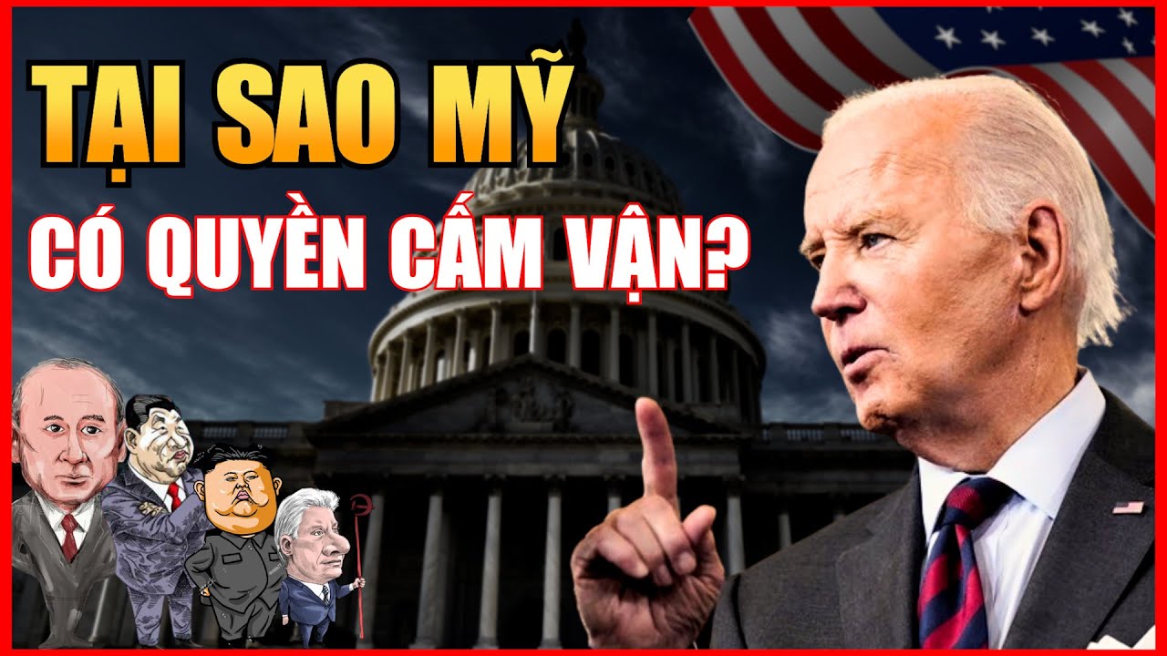 CẤM VẬN L&agrave; G&igrave;? Tại Sao Nước Mỹ C&oacute; Quyền &Aacute;p Đặt Lệnh Cấm Vận L&ecirc;n C&aacute;c Quốc Gia Kh&aacute;c?