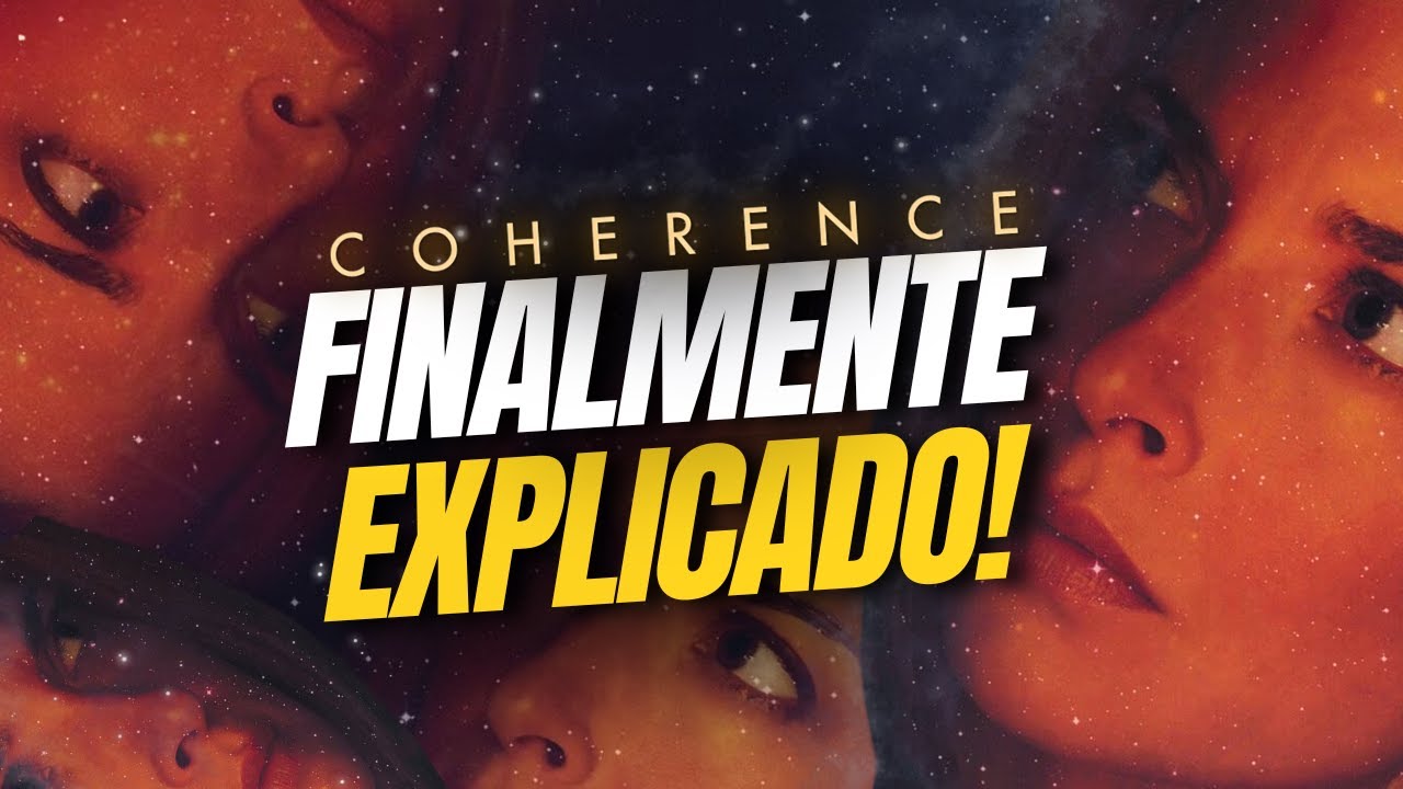 COHERENCE | ENTENDA TODA a HISTÓRIA do FILME
