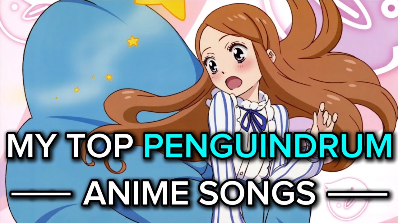 My Top Penguindrum Anime Songs
