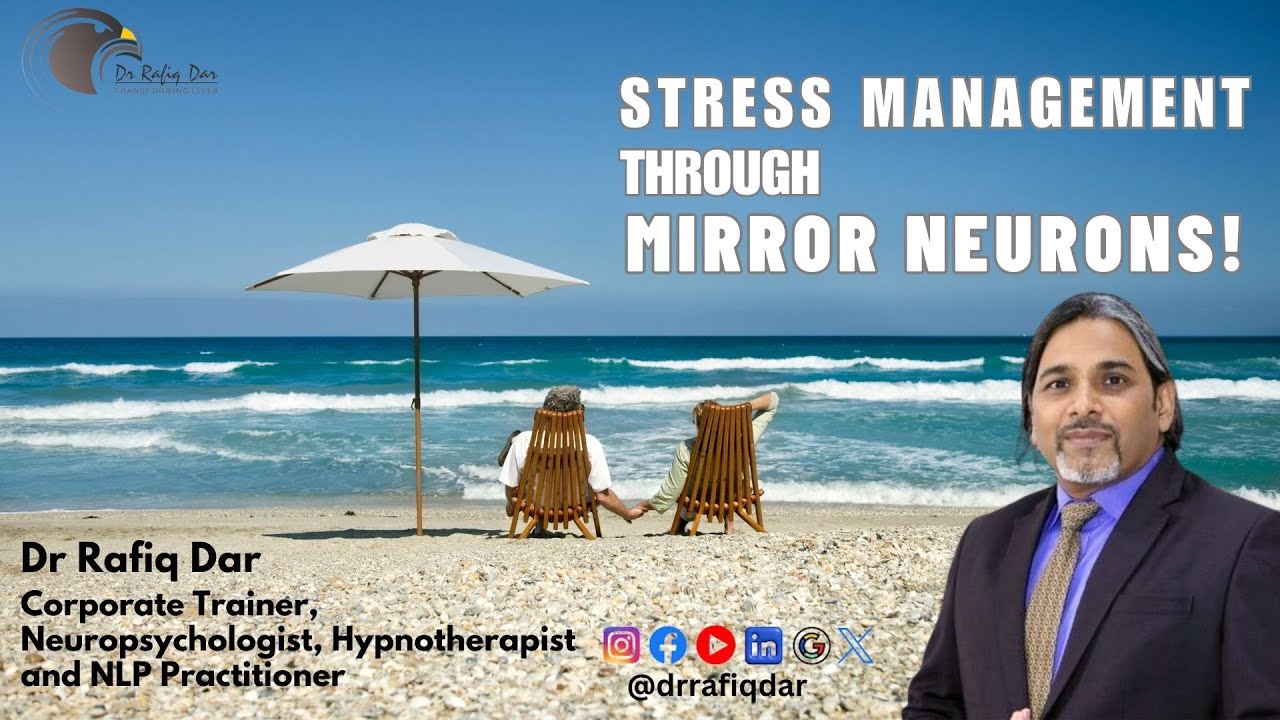 STRESS MANAGEMENT THROUGH MIRROR NEURONS! | Dr Rafiq Dar