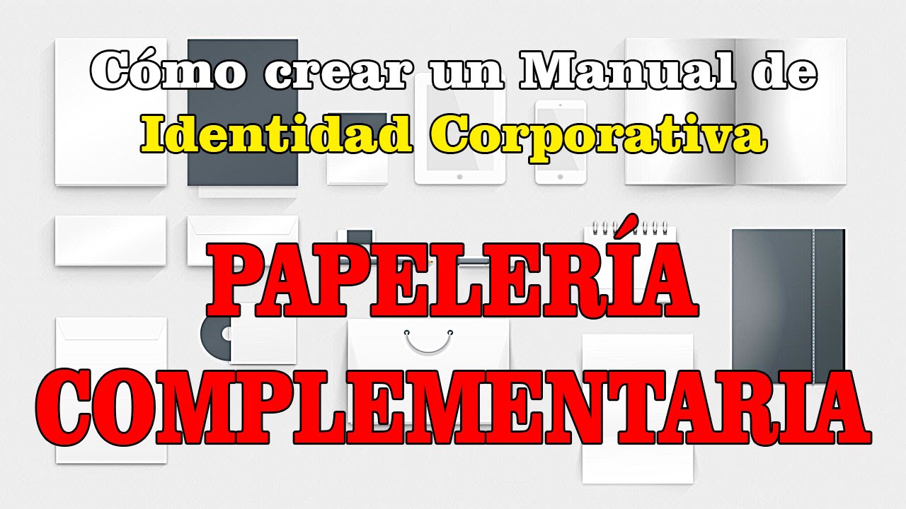 Cómo realizar un manual de identidad corporativa. Parte 2 completa. Papelería complementaria