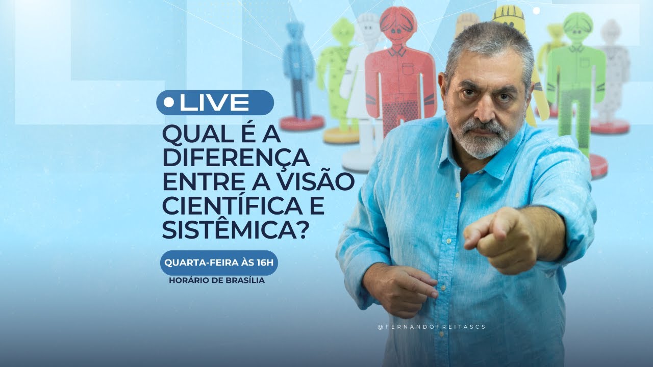 Qual é a diferença entre a visão científica e sistêmica? | LIVE