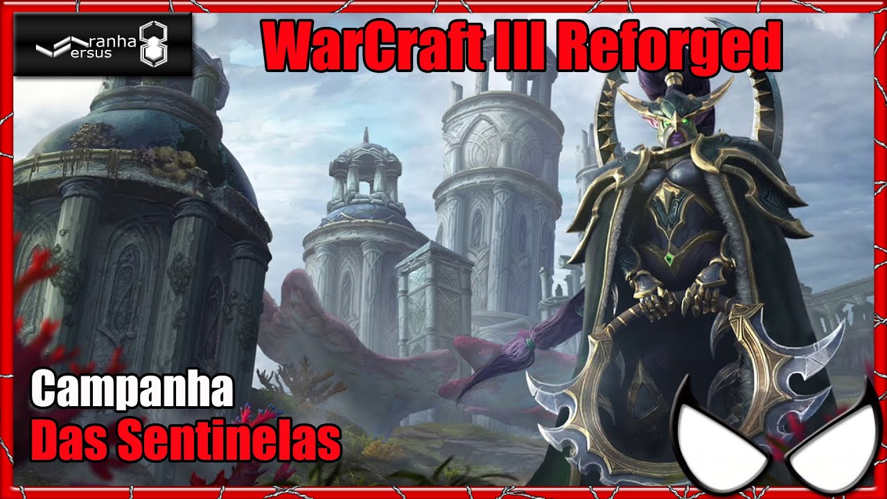 Warcraft III  Reforged  - Campanha das Sentinelas!
