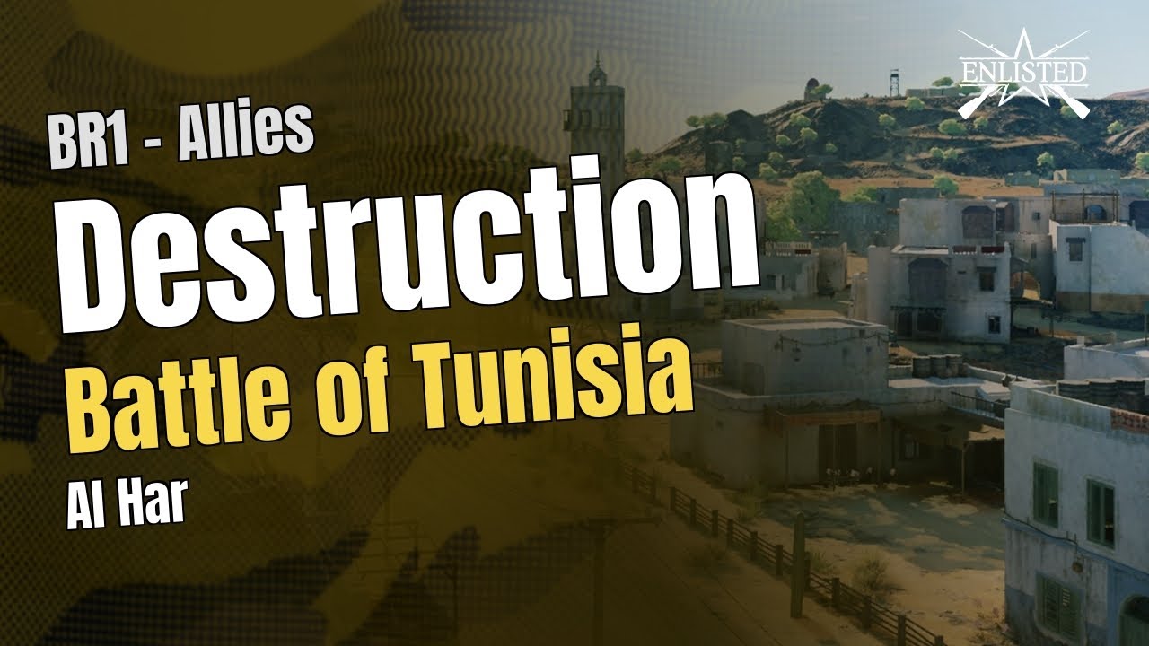 BR1  🇺🇸 Allies: Battle of Tunisia - Al Har (Destruction Defensive) - Enlisted Gameplay