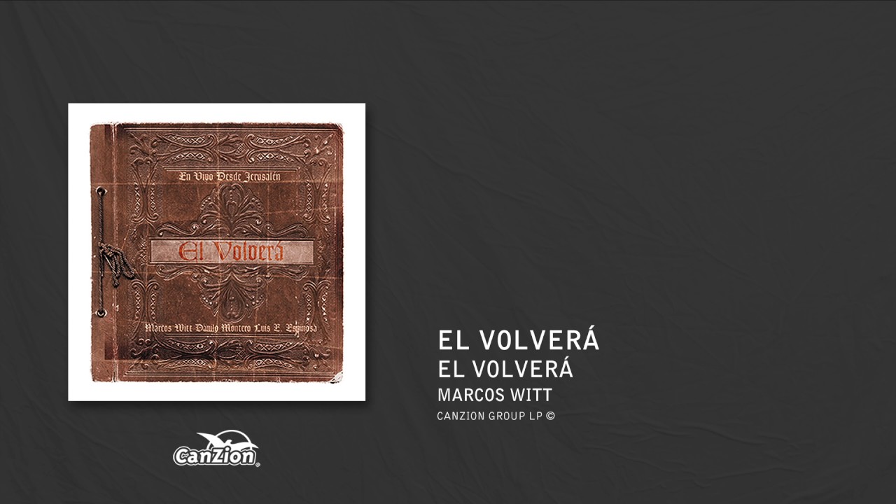 El volver&aacute; - Marcos Witt