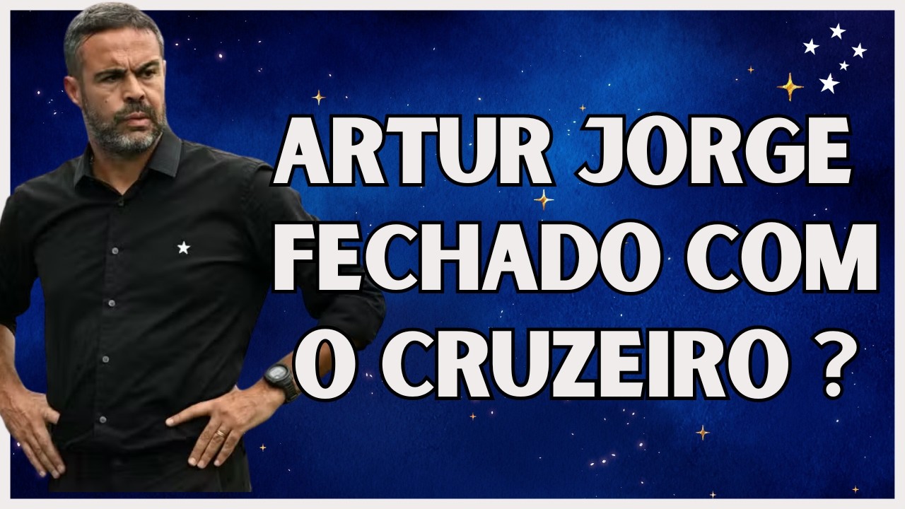 ARTUR JORGE NO CRUZEIRO! Técnico já ACEITOU e acordo está MUITO PRÓXIMO!