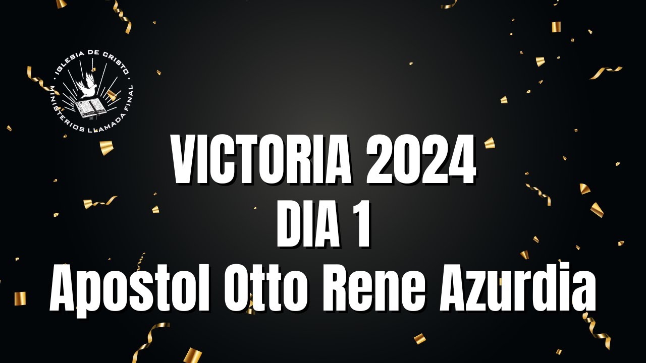 Victoria 2024 Dia 1 | Apostol Otto Rene Azurdia