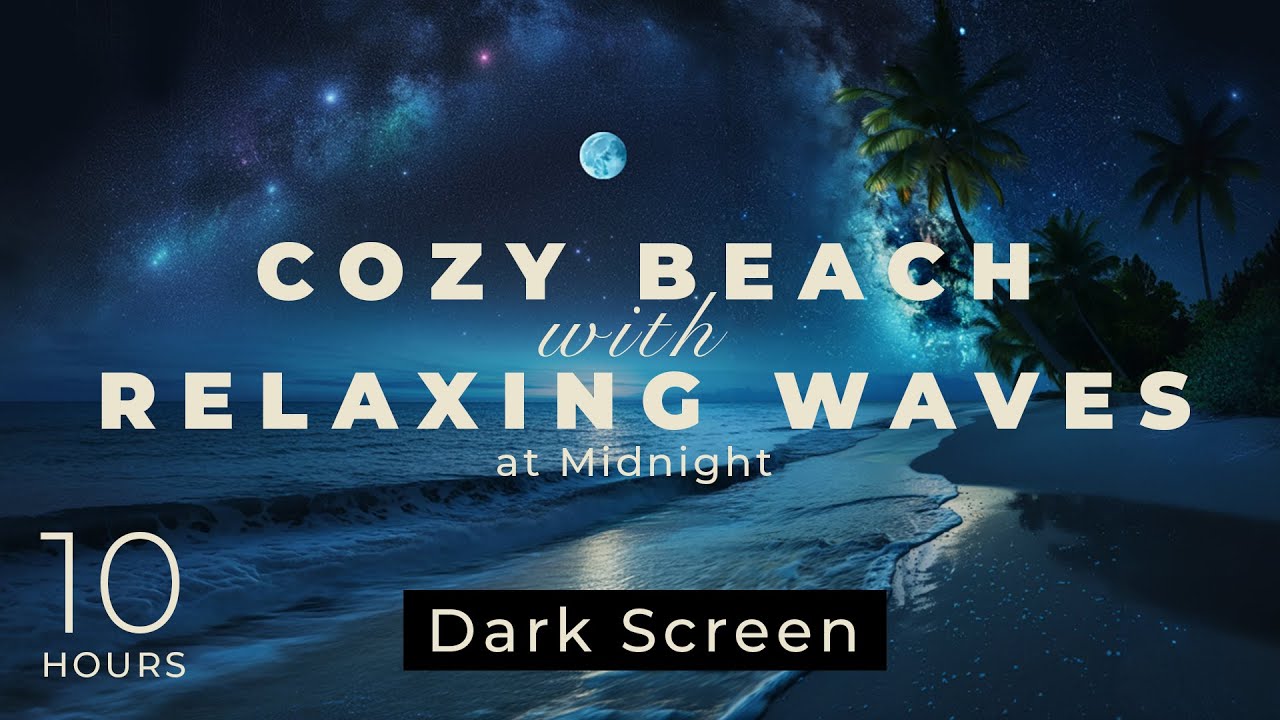 Cozy Beach with Relaxing Waves for Long and Deep Sleep- DARK SCREEN