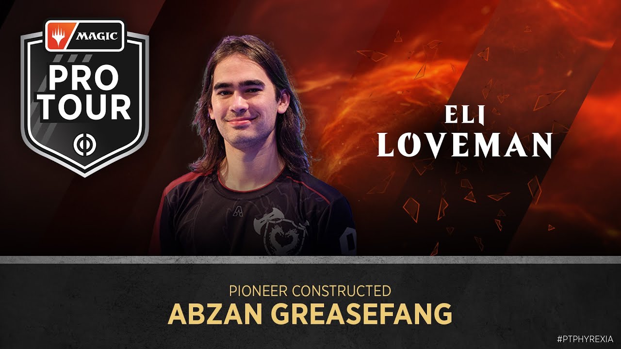 Eli Loveman | Pioneer Deck Tech | Abzan Greasefang | Pro Tour Phyrexia