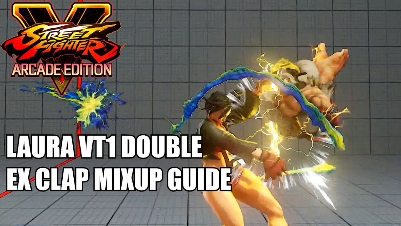 Street Fighter V Arcade Edition - Laura VT1 EX Clap Mixup Setups (Now Impossible Post 3.5)