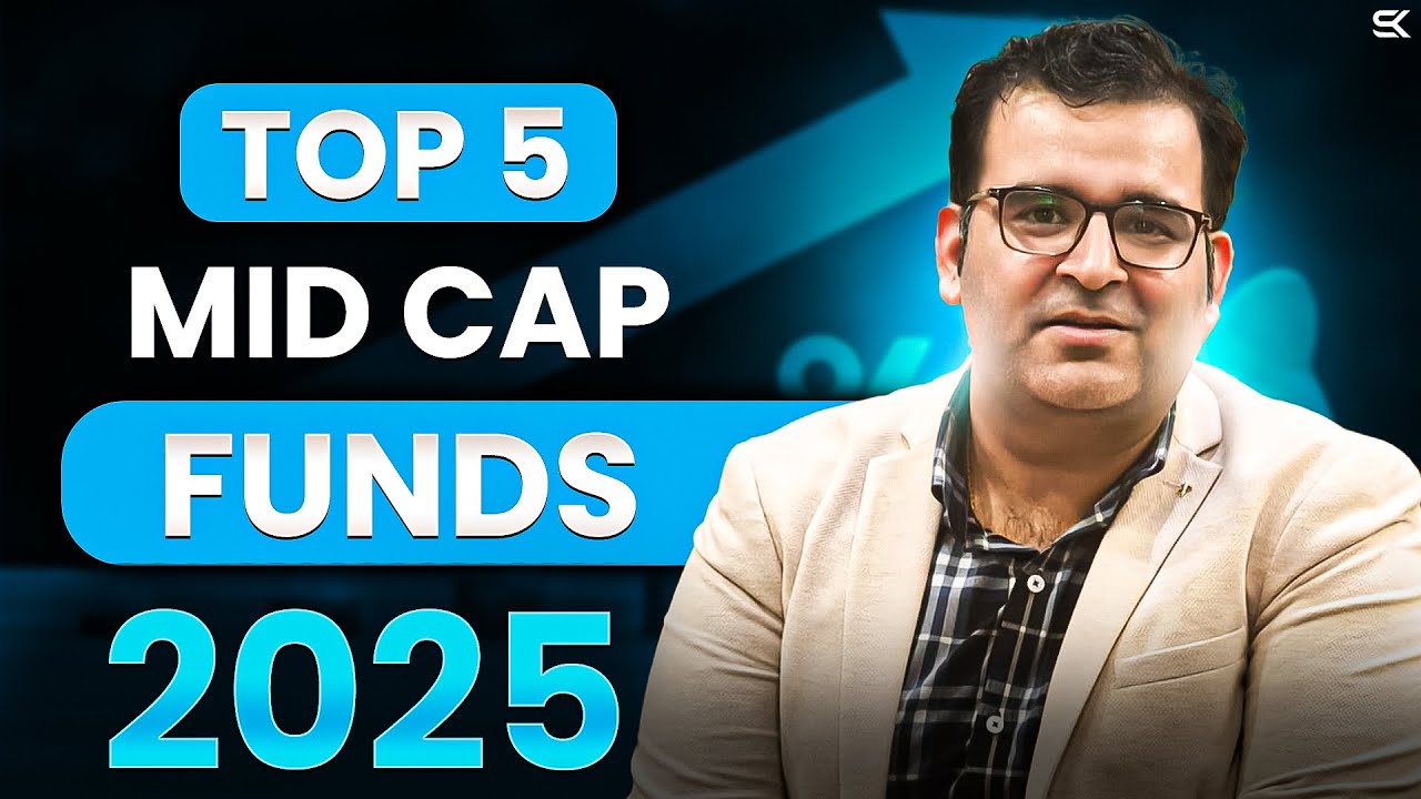 Top 5 Midcap Funds to Invest in 2025 | Sanjay Kathuria