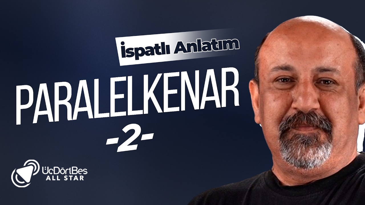 Mustafa Yağcı Paralelkenar 2 | İspatlı Anlatım