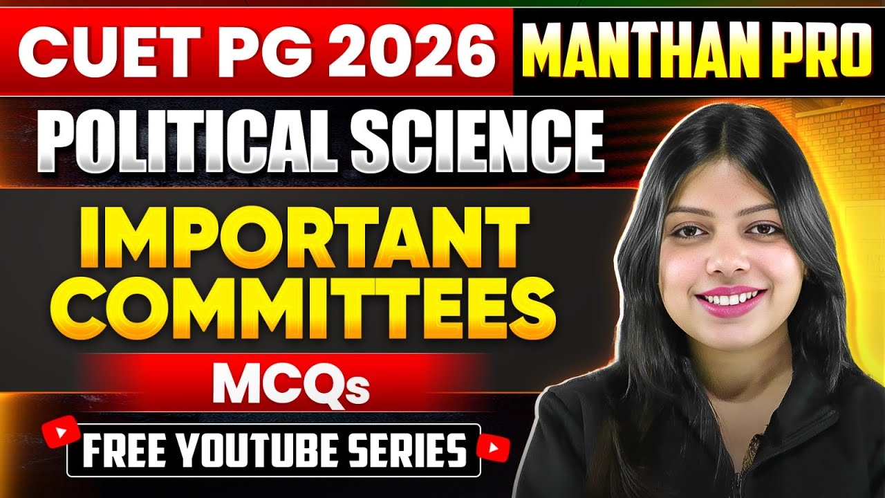 Important Committees for CUET PG 2026 Political Science | Most Repeated Questions |