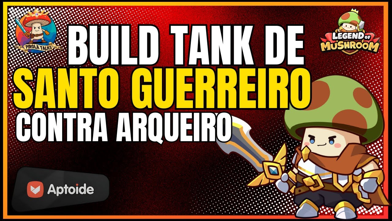 BUILD SANTO GUERREIRO X ARQUEIRO | LEGEND OF MUSHROOM