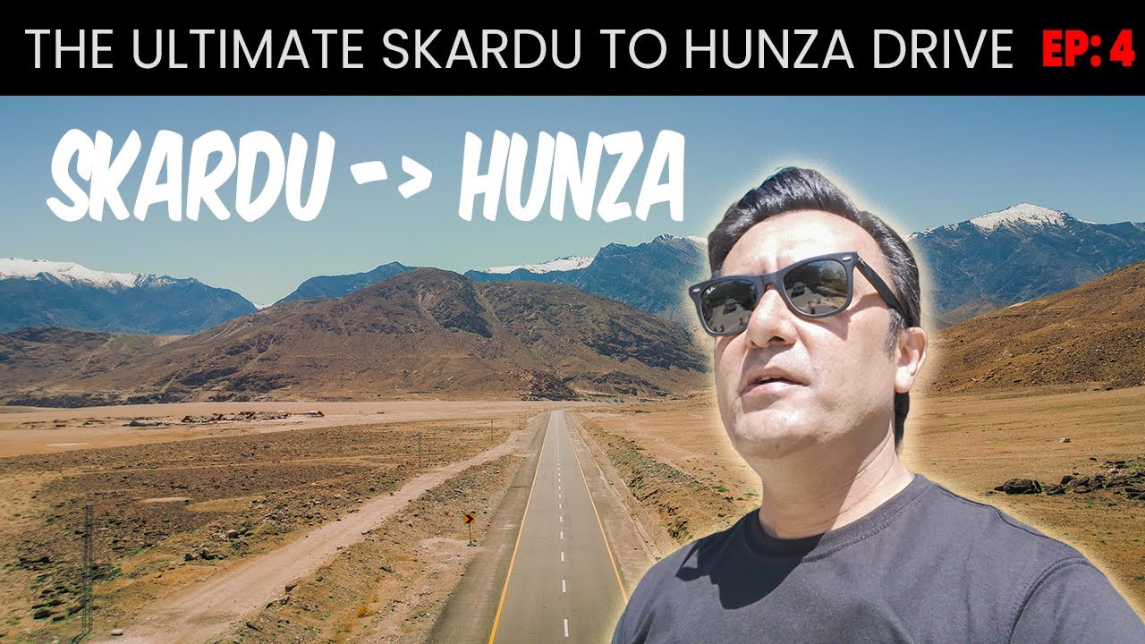 Skardu to Hunza by Road | Route Condition, & What to Expect | Epic Northern Pakistan Tour
