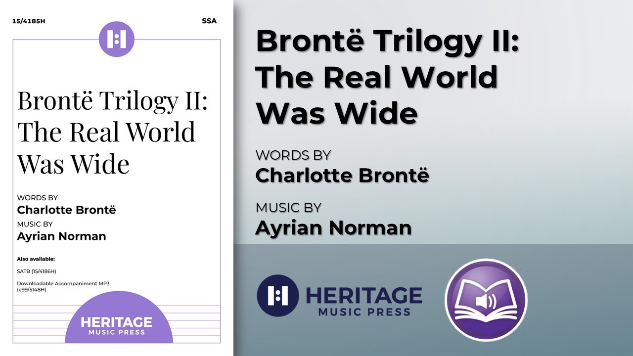 Bront&euml; Trilogy II: The Real World Was Wide (SSA) | Ayrian Norman