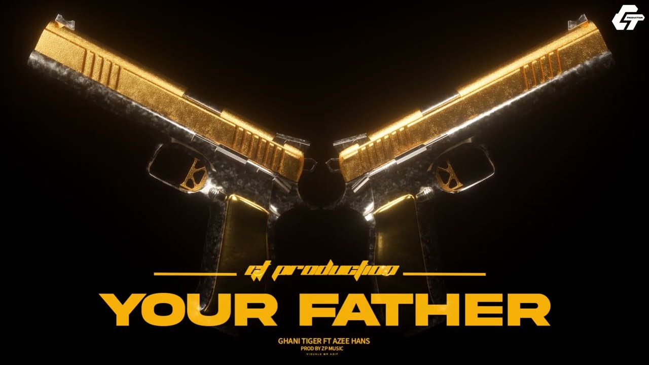 YOUR FATHER l GHANI TIGER x AZEE HANS | Audio PROD @zpmusic_official PUNABI SONG