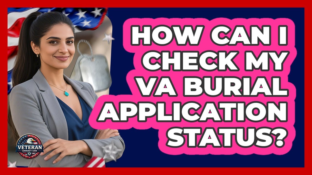 How Can I Check My VA Burial Application Status?