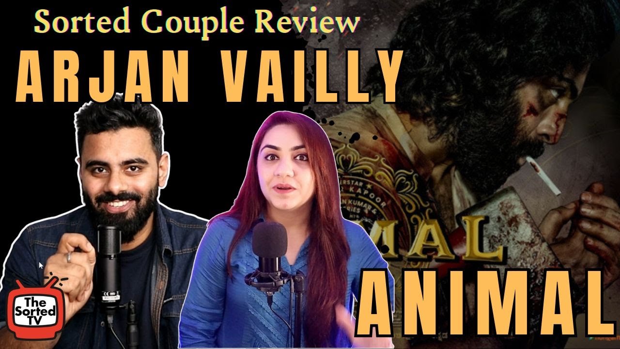 ANIMAL: ARJAN VAILLY | Ranbir Kapoor | Sandeep Vanga | Bhupinder B | The Sorted Reviews