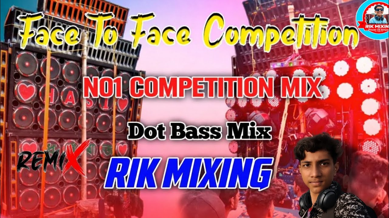 Dot Top 10 Competition By Rik Mixing (মুখোমুখি কম্পিটিশন) No 1 Competition
