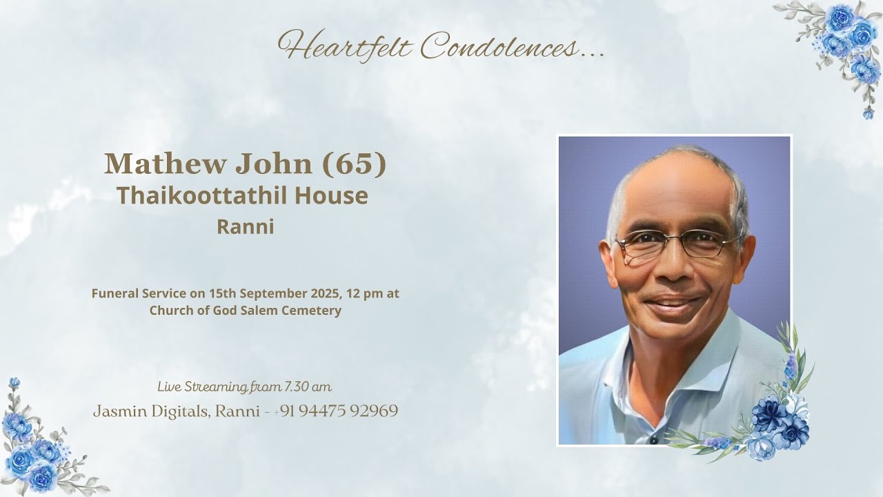 Funeral Service Live Streaming of Mathew John (65), Thaikoottathil House, Ranni