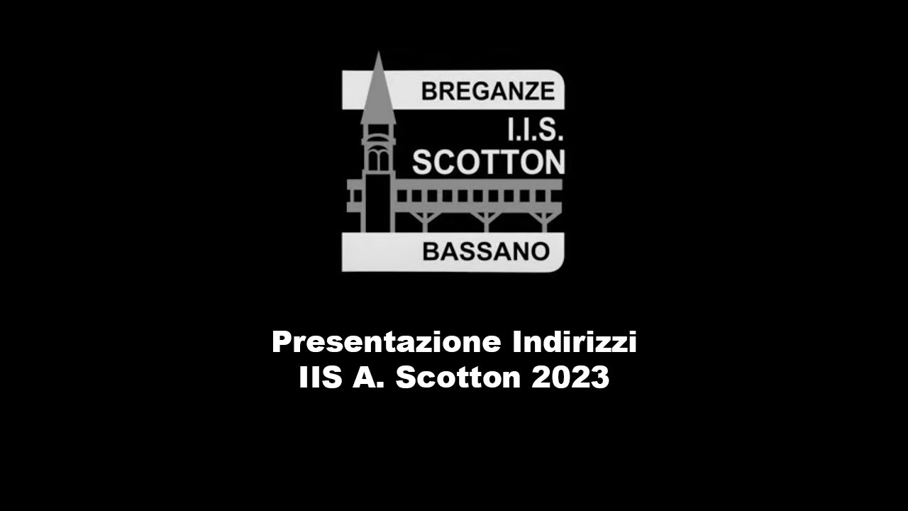 Presentazione indirizzi 2023 IIS A Scotton