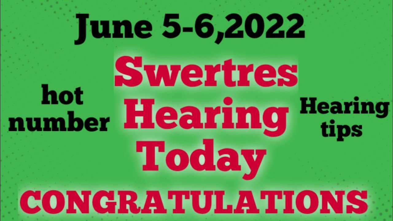 Swertres Hearing Today June 5-6,2022 3D STL 4D 6D and lotto tips