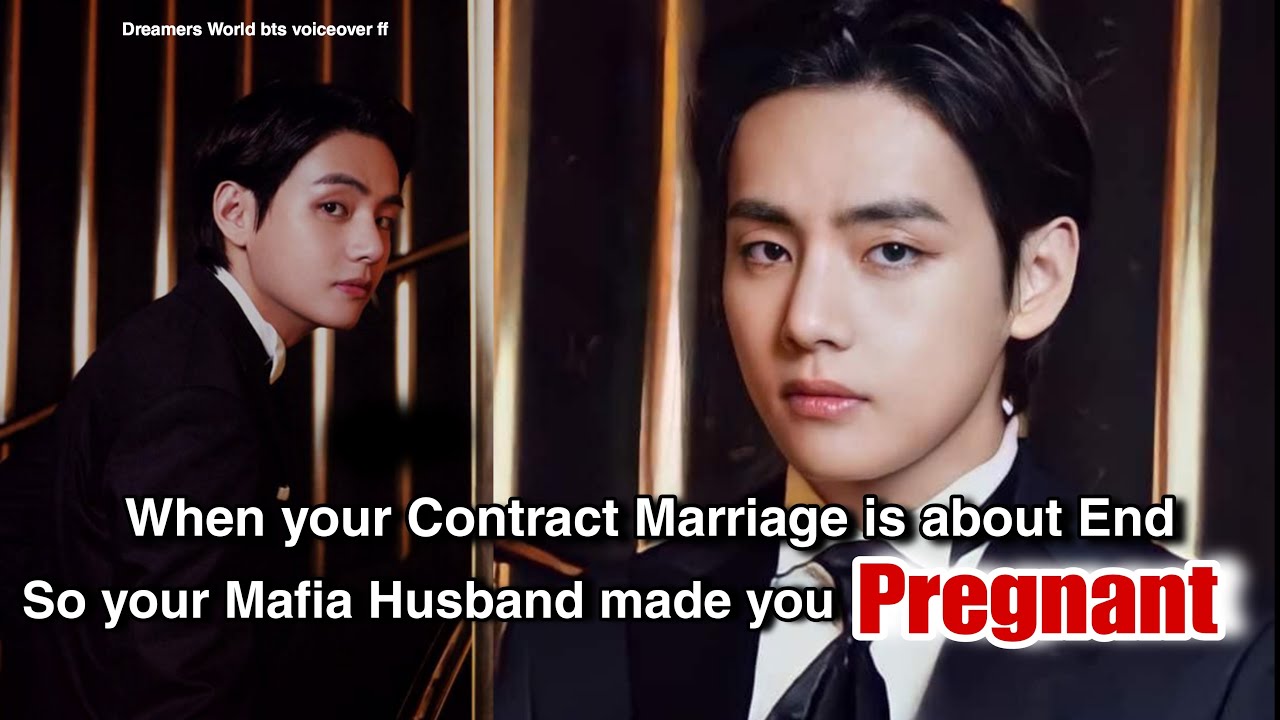 When your Contract Marriage is about to End so your Mafia Husband made you Pregnant #btsff #taehyung