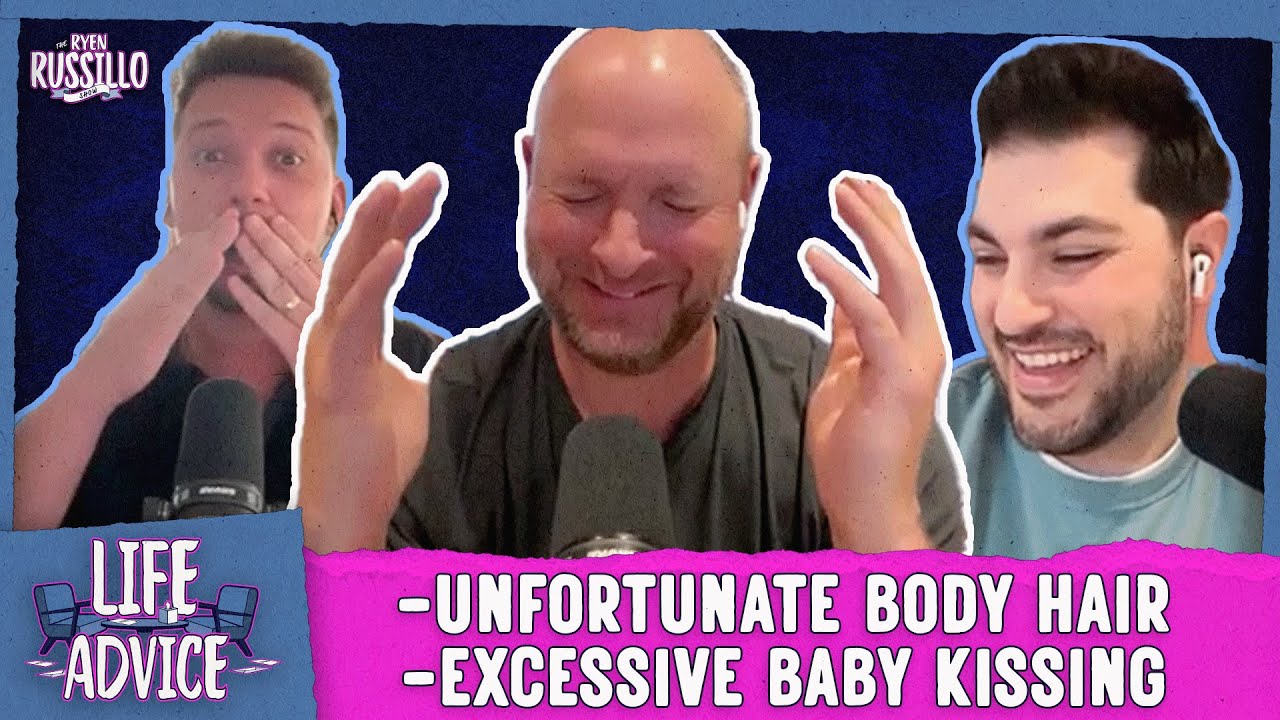 LIFE ADVICE: An Unfortunate Body Hair Situation & Stopping Someone From Over-Kissing Your Baby