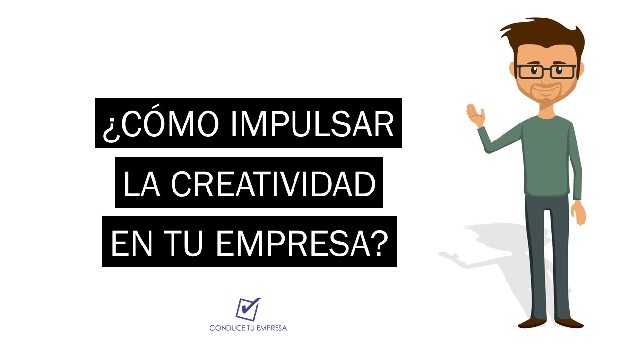 ¿Cómo impulsar la creatividad? Recomendaciones para ser creativos