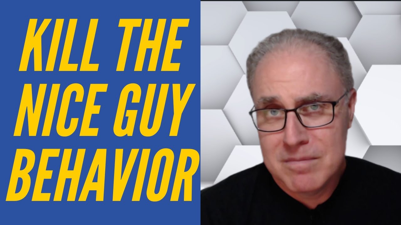 How do I finally kill all Nice Guy behavior?