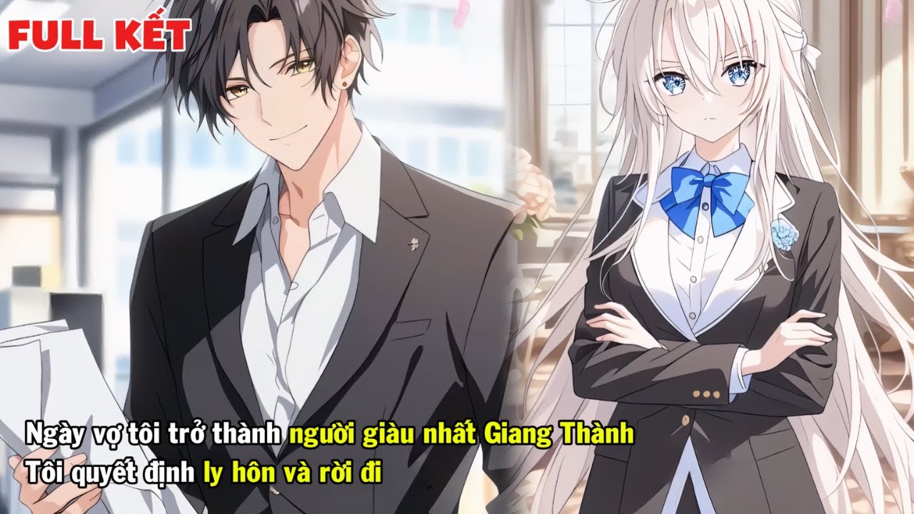 FULL | NGÀY MÀ VỢ TÔI TRỞ THÀNH NGƯỜI GIÀU NHẤT TÔI ĐÃ LẬP TỨC LY HÔN