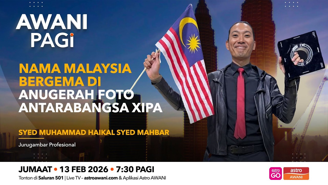 [LANGSUNG] #AWANIpagi: Nama Malaysia bergema di Anugerah Foto Antarabangsa XIPA | 13 Februari 2026