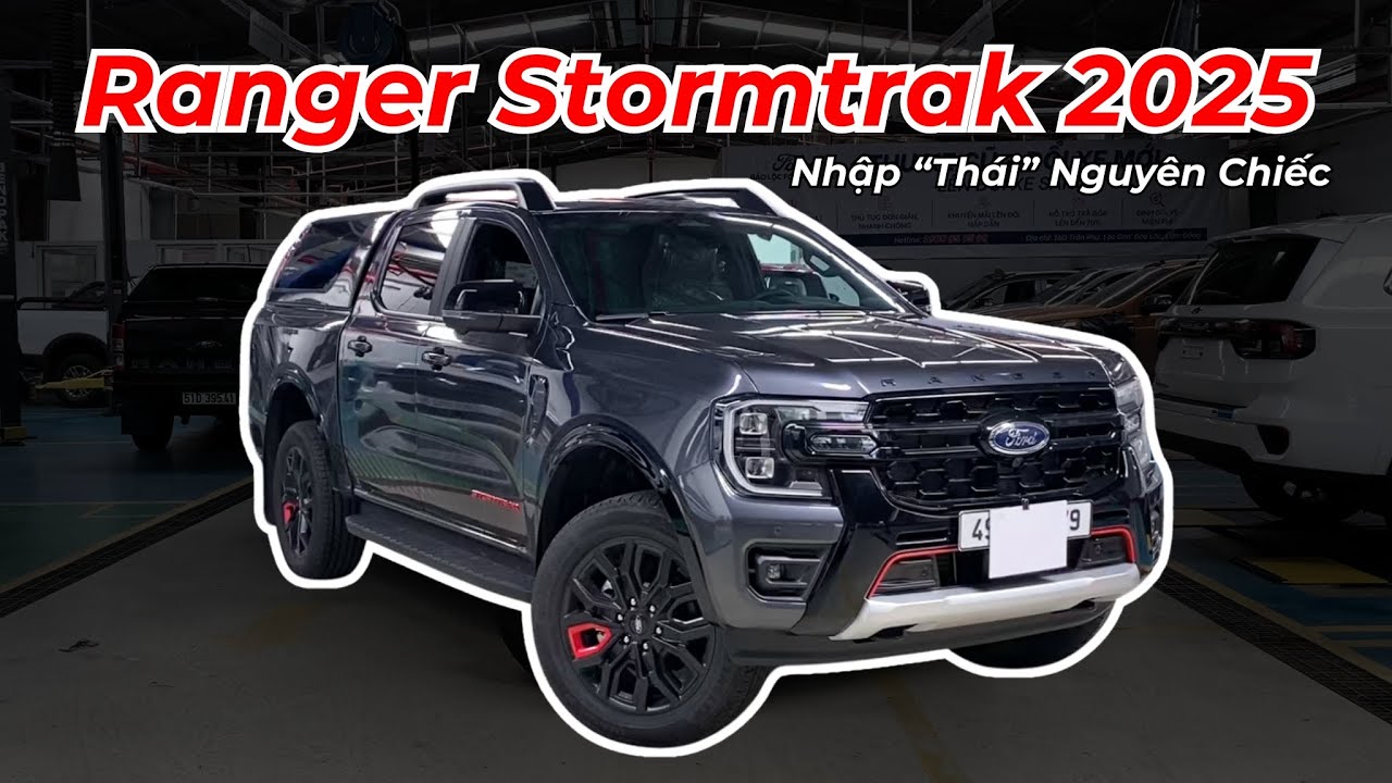 Đánh Giá Ford Ranger STORMTRAK 2025 Nhập Thái Nguyên Chiếc