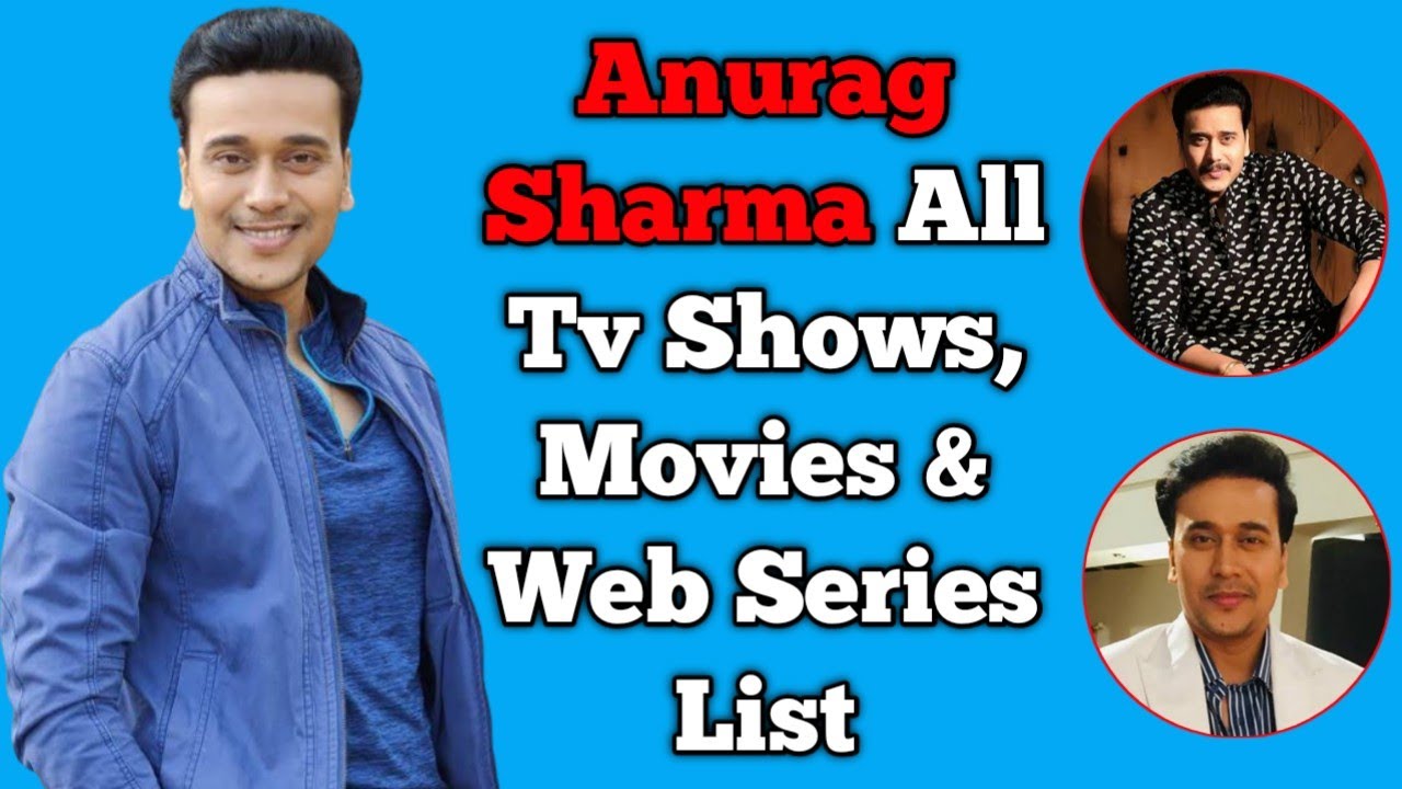 Anurag Sharma All TV Serials List || Full Filmography || All Web Series List || Kumkum Bhagya
