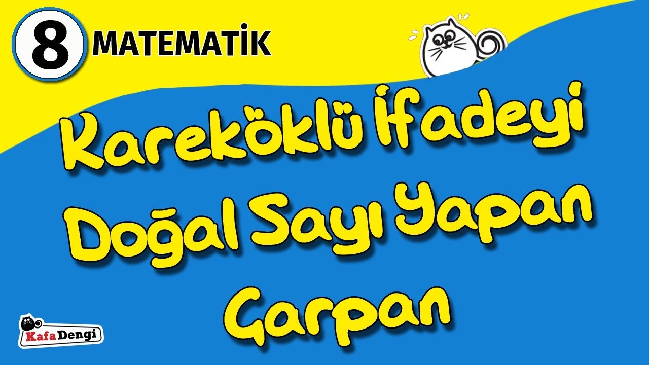 8. Sınıf Matematik Ders #15 - Kareköklü İfadeyi Doğal Sayı Yapan Çarpan