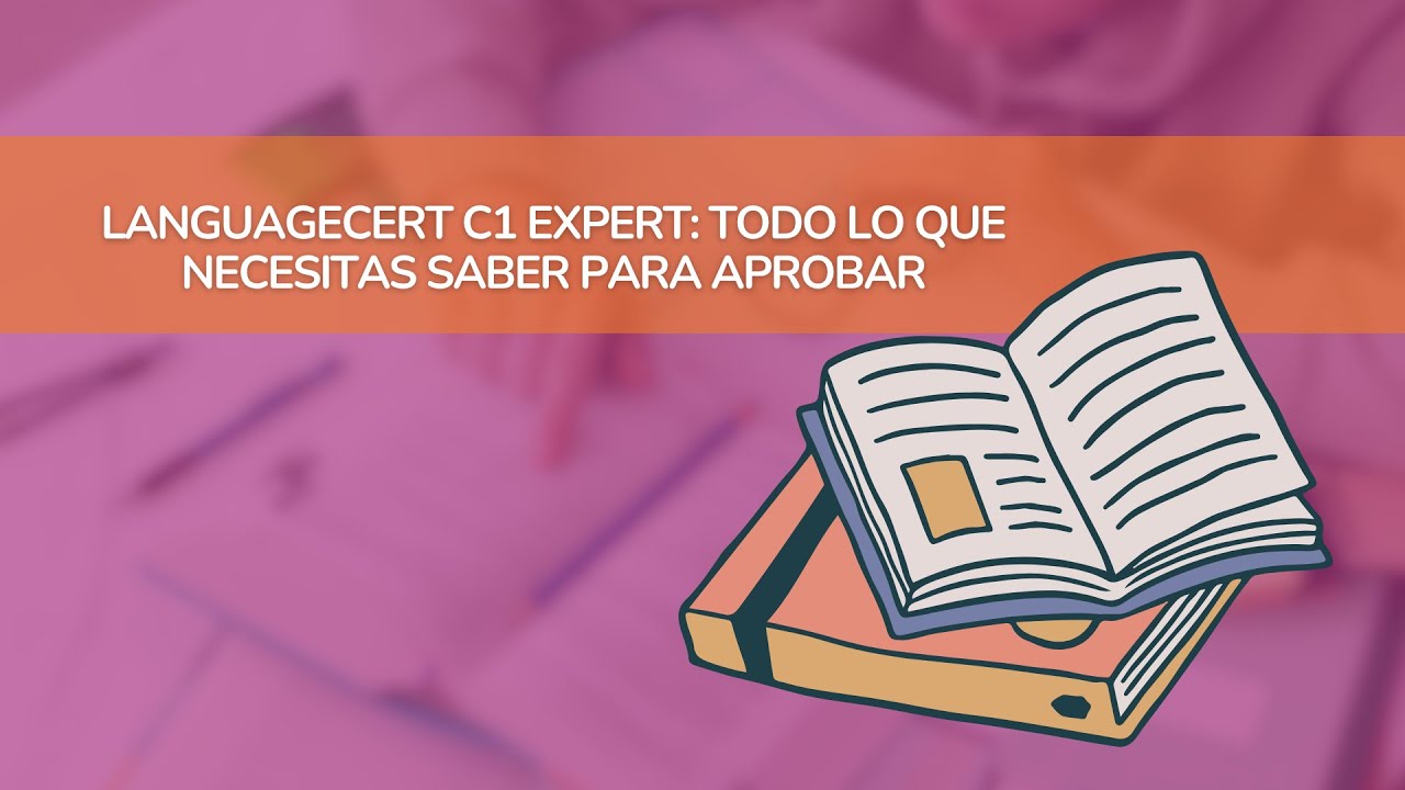 🎓 LanguageCert C1 Expert: Todo lo que NECESITAS saber para APROBAR