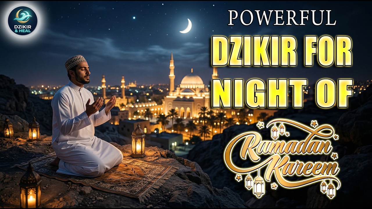 Most Beautiful Dhikr for the Ramadan Night | Spiritual Healing & Rizq