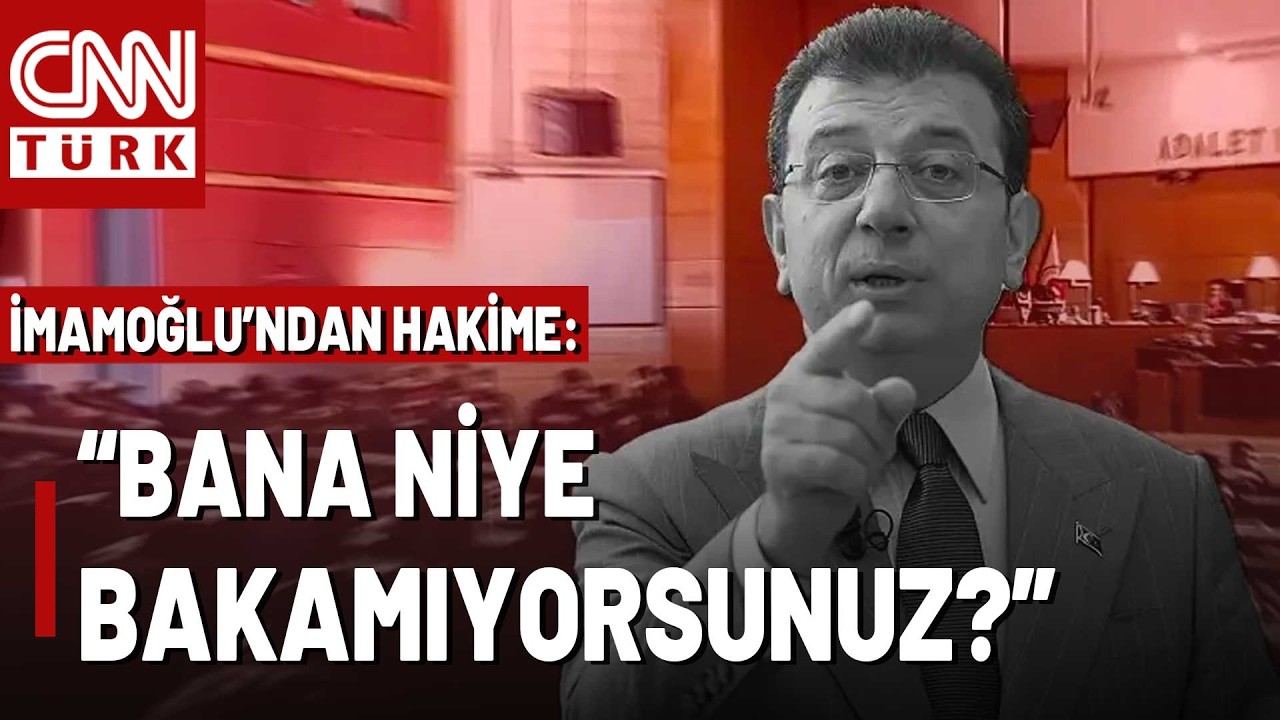 İmamoğlu, Mahkeme Heyetiyle Tartıştı! İmamoğlu'ndan Hakime: Bana Niye Bakamıyorsunuz?