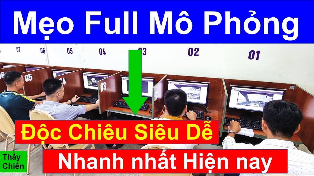 Mẹo Mới FULL 120 tình huống mô phỏng - Bí kíp ôn thi tốc hành/Thầy Chiến