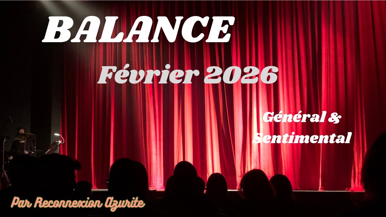 BALANCE ♎️ FEVRIER 2026 - G&eacute;n&eacute;ral - Sentimental🔮🎀🔮