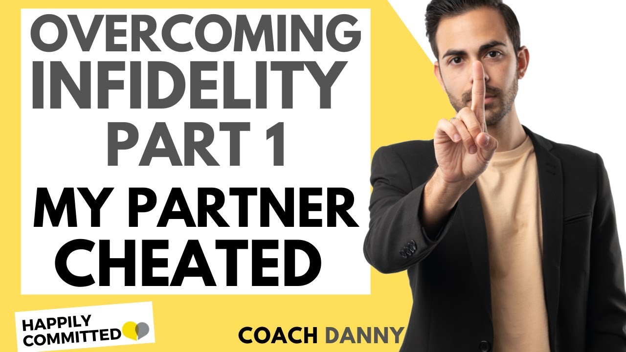 My Partner Cheated and I Can't Get Over It | Infidelity Pt I