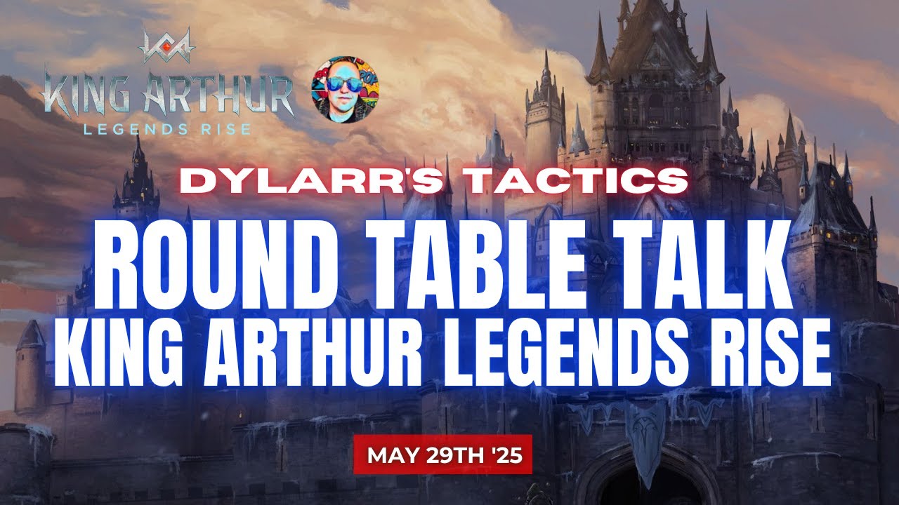 Round Table Talk | A Weekly King Arthur Legends Rise Discussion | May 29th 2025