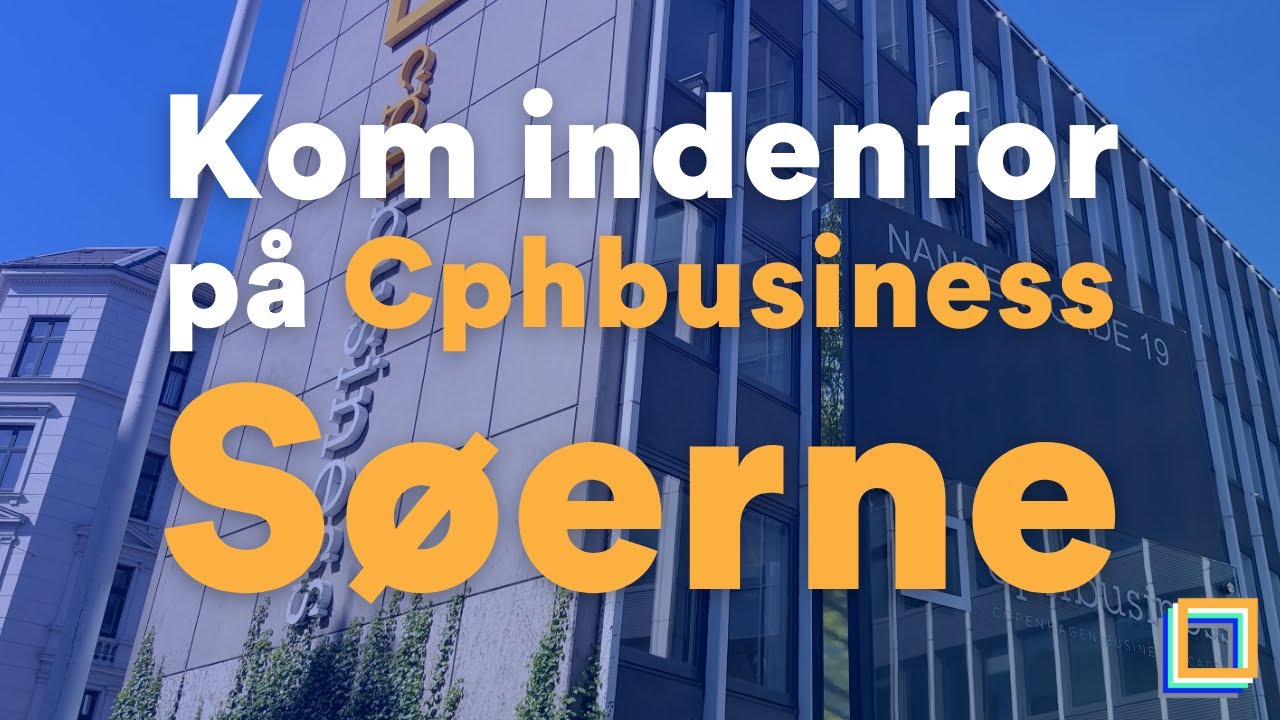 Kom indenfor p&aring; Cphbusiness S&oslash;erne 🎓