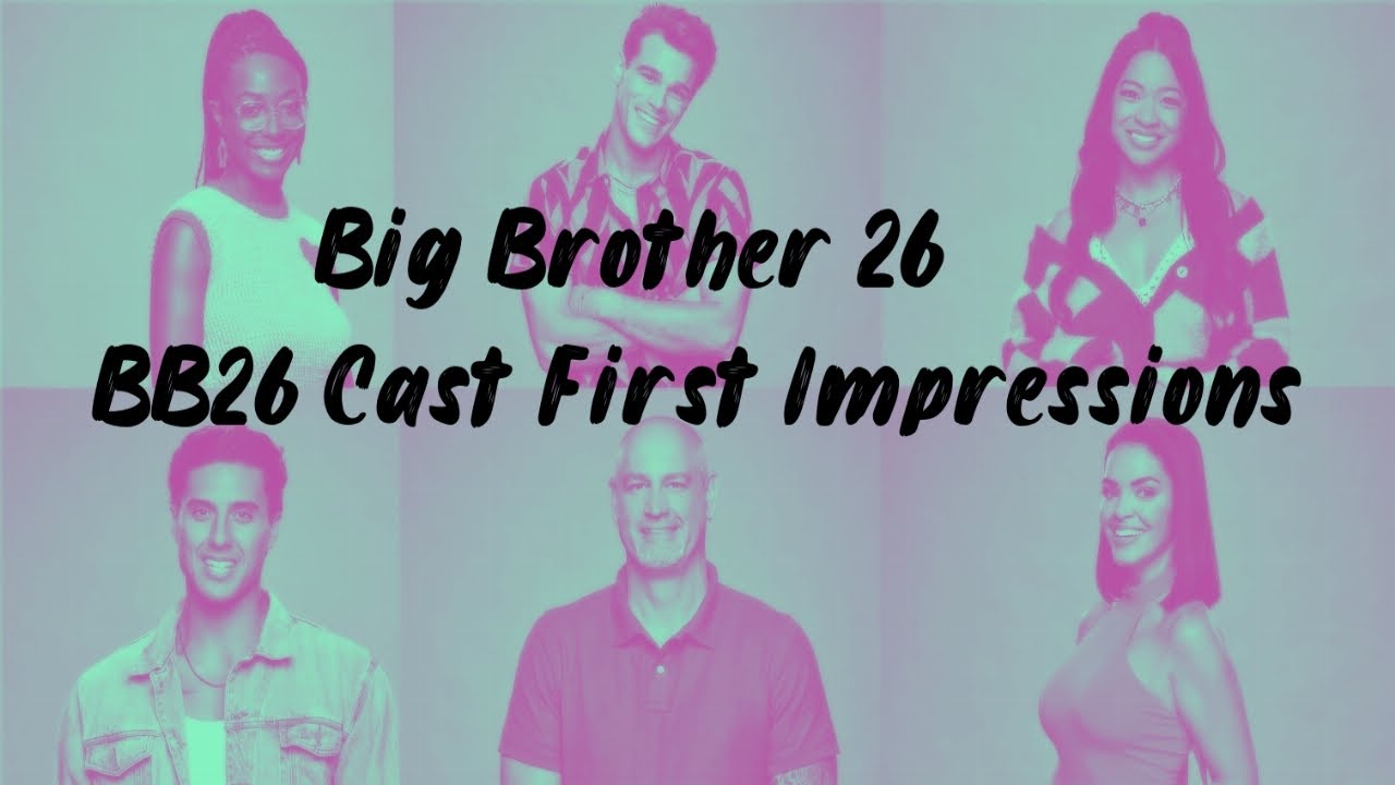 Big Brother 26 | Cast Assessment | BB26 First Impressions
