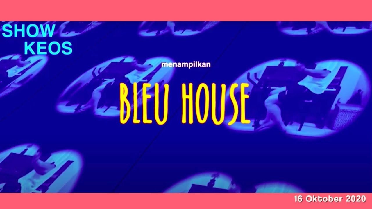 SHOWKEOS :  BLEU HOUSE