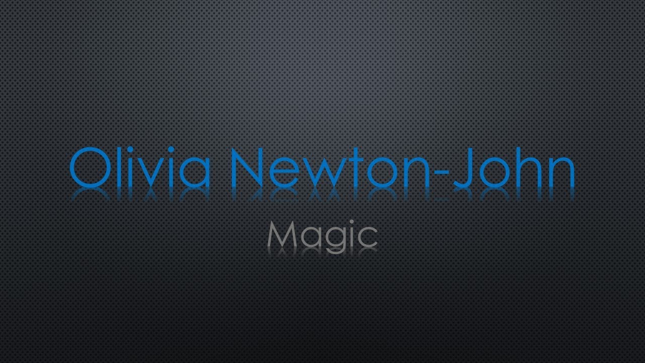 Olivia Newton John Magic Lyrics