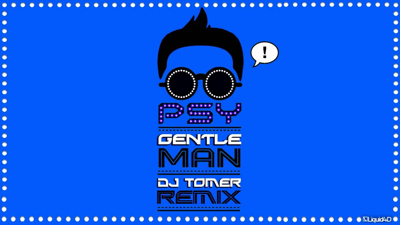 PSY - Gentleman (Dj Tomer Remix)